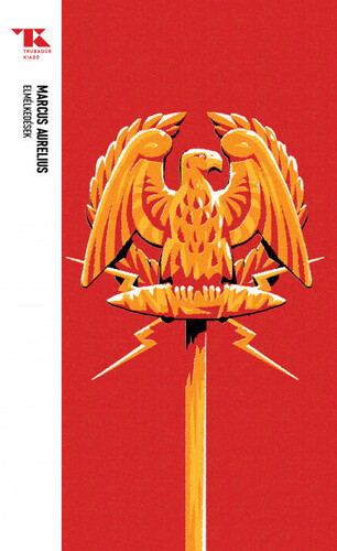 Kniha Elmélkedések - Trubadúr Zsebkönyvek 36. - Marcus Aurelius,József Huszti