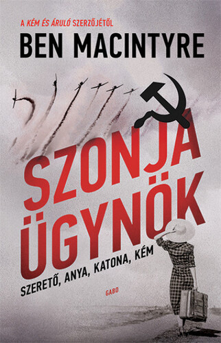 Kniha Szonja ügynök - Ben Macintyre,György Sóskuthy