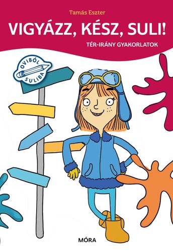 Kniha Vigyázz, kész, suli! - Tér-irány gyakorlatok - Tamás Eszter