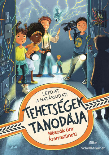 Kniha Tehetségek Tanodája - Második óra: Áramszünet! - Silke Schellhammer,Mónika Fülöp