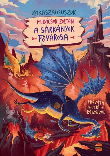 Kniha A sárkányok fővárosa - Zabaszauruszok 6. - Zoltán M. Kácsor
