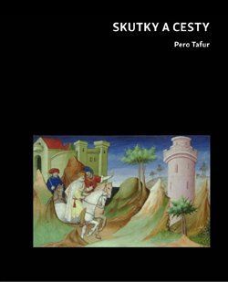 Kniha Skutky a cesty - Pero Tafur
