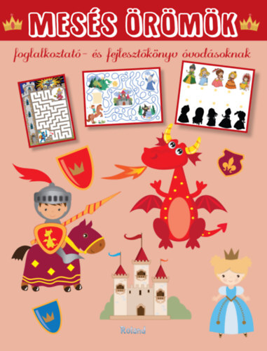 Mesés örömök - Foglalkoztató- és fejlesztőkönyv óvodásoknak - Orsolya Lengyel