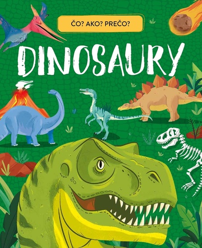 Dinosaury - Čo? Ako? Prečo?