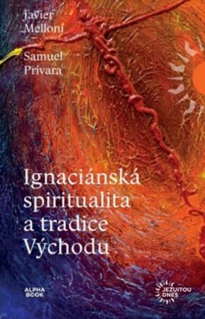 Kniha Ignaciánska spiritualita a tradice Východu