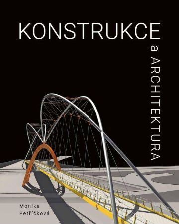 Konstrukce a architektura, 2. rozšířené vydání - Monika Petříčková