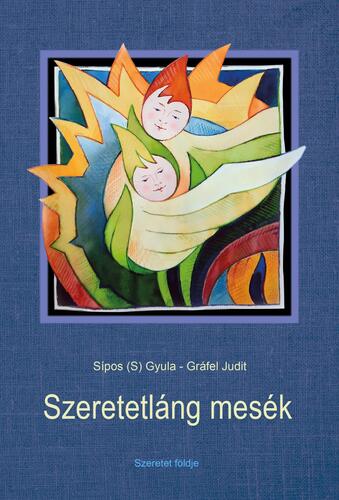 Szeretetláng mesék - Sipos S. Gyula