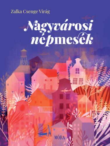 Kniha Nagyvárosi népmesék - Csenge Virág Zalka