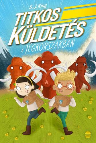 Kniha Titkos küldetés a jégkorszakban - S. J. King,Andrea Vereckei