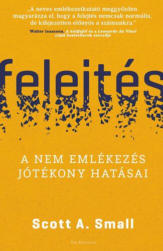 Felejtés - Scott A. Small,Péter Hegedűs