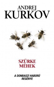 Szürke méhek - Andrej Kurkov kúpite na Panta Rhei