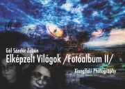 Elképzelt Világok: / Fotóalbum II /