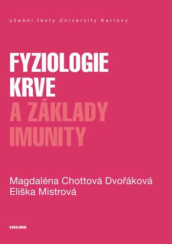 Fyziologie krve a základy imunity - Magdaléna Chottová Dvořáková,Eliška Mistrová