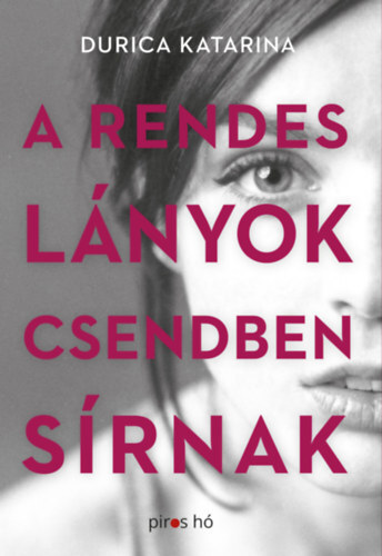 Kniha A rendes lányok csendben sírnak - Katarina Durica