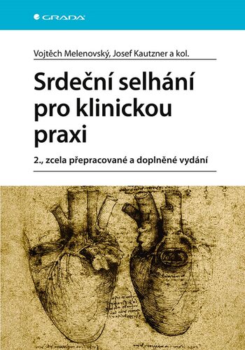Srdeční selhání pro klinickou praxi - Vojtěch Melenovský,Josef Kautzner a kolektiv