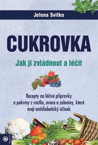 Kniha Cukrovka - Jak ji zvládnout a léčit