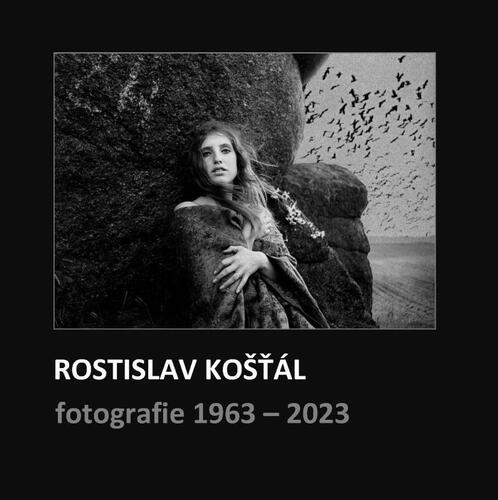 Kniha Rostislav Košťál: Fotografie 1963 – 2023