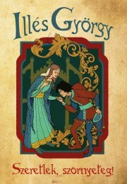 Kniha Szeretlek, szörnyeteg! - Györgyi Illés