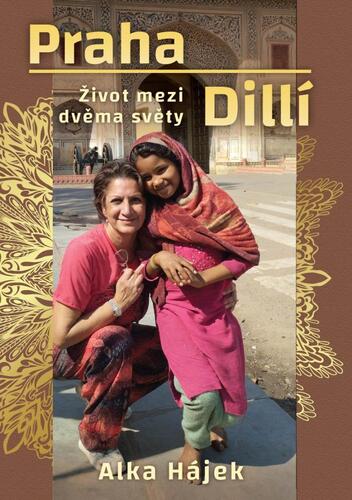 Kniha Praha Dillí - Život mezi dvěma světy