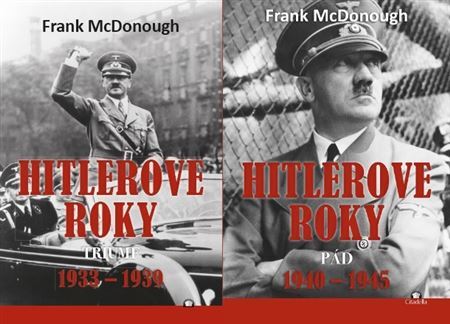 Hitlerove roky - komplet (Triumf 1933-1939 + Pád 1940-1945) - Frank McDonough