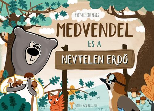 Kniha Medvendel és a Névtelen Erdő - Ágnes Nagy-Németh