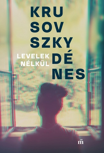 Kniha Levelek nélkül - Dénes Krusovszky