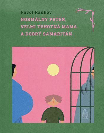 Normálny Peter, veľmi tehotná mama a dobrý samaritán - Pavol Rankov