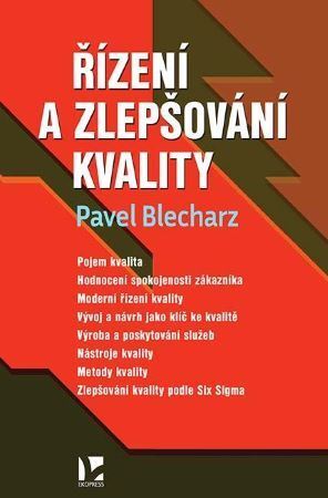 Kniha Řízení a zlepšování kvality - Pavel Blecharz
