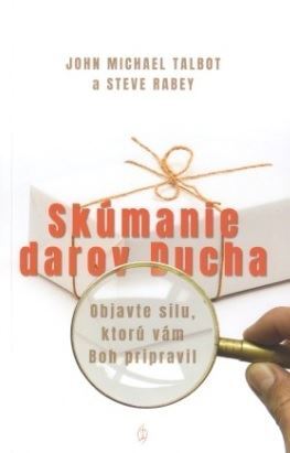 Kniha Skúmanie darov Ducha - John Michael Talbot,Steve Rabey