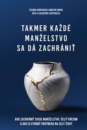 Takmer každé manželstvo sa dá zachrániť - Rita Ventriglia,Salvatore,Zuzana Hanusová,Martin Hanus