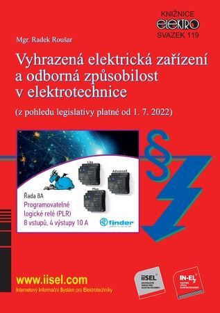 Kniha Vyhrazená elektrická zařízení a odborná způsobilost v elektrotechnice (z pohledu legislativy platné od 1.7.2022) - Radek Roušar