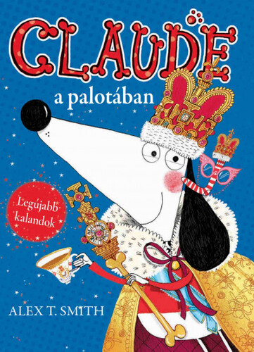 Kniha Claude a palotában / Claude nyaral - Alex T. Smith,Benedek Totth