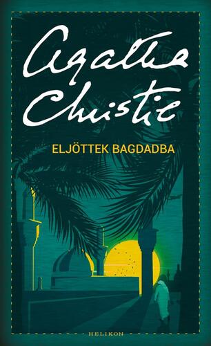 Kniha Eljöttek Bagdadba - Agatha Christie,Miklós Barna