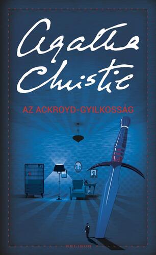 Kniha Az Ackroyd-gyilkosság - Agatha Christie,Tibor Szilágyi