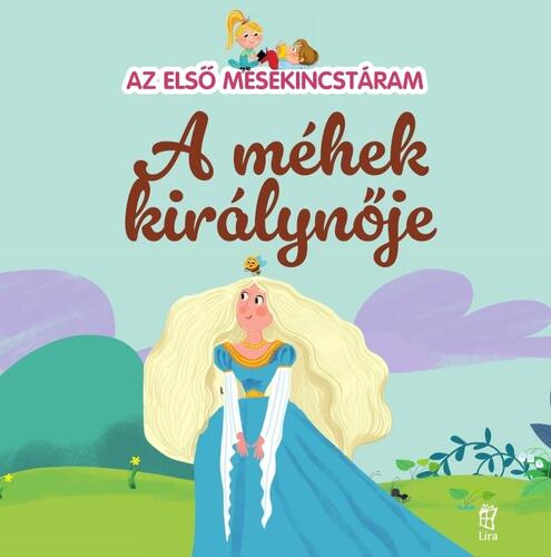 Az első mesekincstáram 34: A méhek királynője