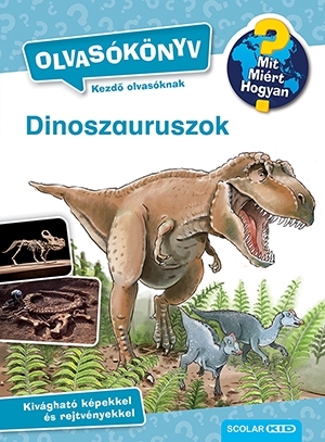 Kniha Dinoszauruszok - Mit? Miért? Hogyan? Olvasókönyv 2. - Carola von Kessel,Lelle Gulyás