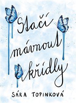 Kniha Stačí mávnout křídly, 2. vydání - Sára Topinková