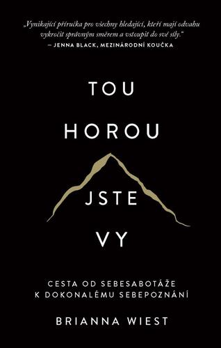 Kniha Tou horou jste vy / Cesta od sebesabotáže k dokonalému sebepoznání
