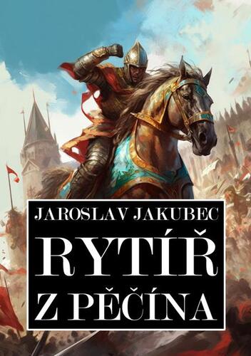 Kniha Rytíř z Pěčína - Jaroslav Jakubec