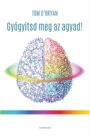 Kniha Gyógyítsd meg az agyad - OBrian Tom