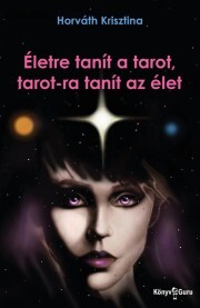 Életre tanít a tarot, tarot-ra tanít az élet - Krisztina Horváth kúpite na Panta Rhei