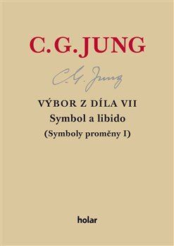 Výbor z díla VII. – Symbol a libido - Carl Gustav Jung
