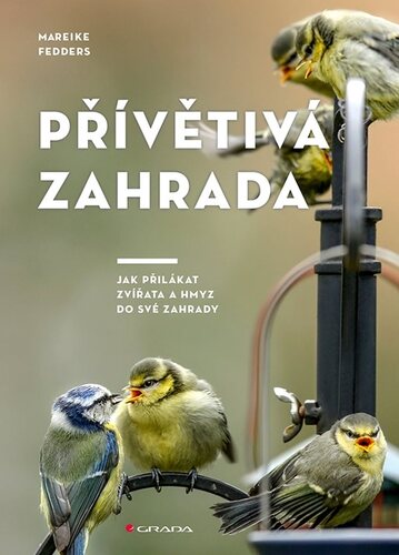 Kniha Přívětivá zahrada - Jak přilákat zvířata a hmyz do své zahrady
