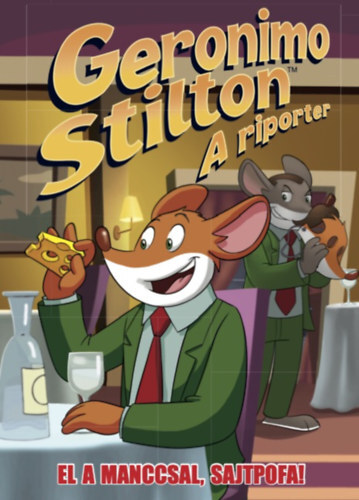 Kniha A riporter 6. - El a manccsal, Sajtpofa! - Geronimo Stilton