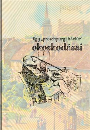 Kniha Egy „preschpurgi háziúr” okoskodásai