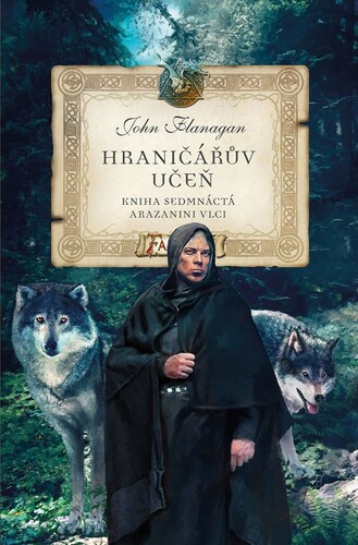 Hraničářův učeň - Kniha sedmnáctá: Arazanini vlci - John Flanagan,Eva Dejmková