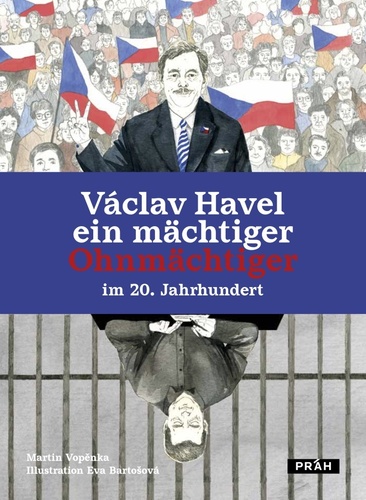 Václav Havel: Ein mächtiger Ohnmächtiger im 20. Jahrhundert - Martin Vopěnka,Eva Bartošová,Rico Schote