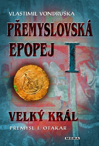 Kniha Přemyslovská epopej I. - Velký král Přemysl Otakar I