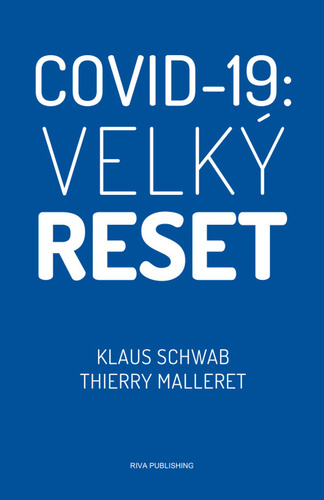 Covid-19: Velký reset - Klaus Schwab,Thierry Malleret