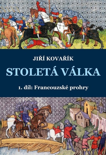 Kniha Stoletá válka 1. díl: Francouzské prohry
